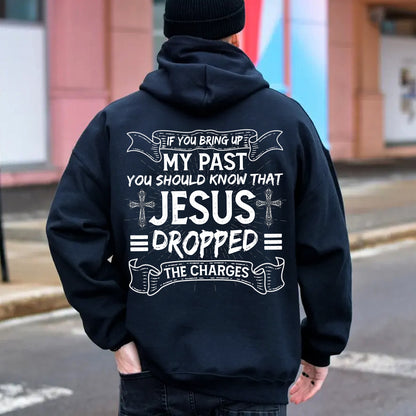 Teesdily | Jesus Shirt Back Design, If You Bring Up My Past You Know That Jesus Dropped The Charges Sweatshirt Hoodie Mug, Jesus Lovers Gifts