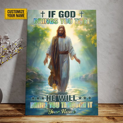 Teesdily | Jesus Christ Art Customized Poster, If God Brings You To It He Will Bring You Through It, Jesus Lovers, Religious Poster Canvas