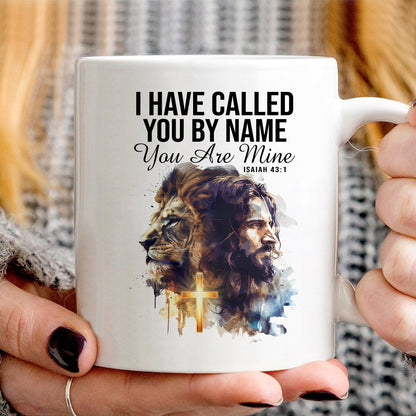 Teesdily | I Have Called You By Name You Are Mine Isaiah 43 1 Jesus Shirt, Unisex Tshirt Mug