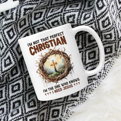 Teesdily | God Cross Thorns Shirt, I'm Not That Perfect Christian I'm The One I Need Jesus, Unisex Tshirt Hoodie Sweatshirt Mug