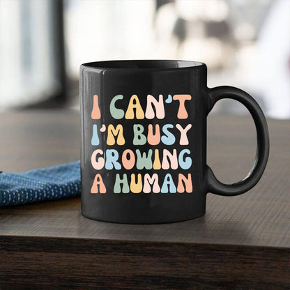 Teesdily | Mothers Day Tshirt, I Can't I'm Busy Growing A Human Tee, New Mom Gifts, Mommy To Be Unisex Tshirt Hoodie Sweatshirt Size S-5XL / Mug 11-15Oz