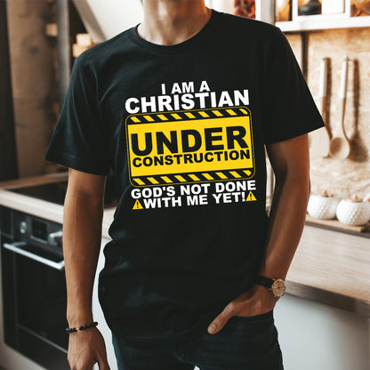 Teesdily | Jesus Christ Shirt, I Am A Christian Under Construction God's Not Done With Me Yet Tee Sweatshirt Hoodie Mug, Jesus Lovers Gifts