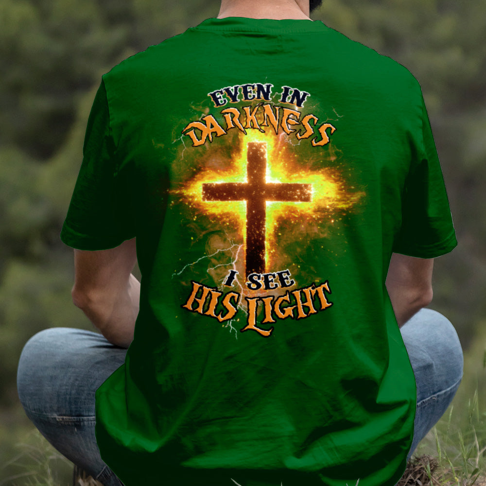 Teesdily | Even In The Darkness I See His Light Shirt, Jesus Christ Cross Sweatshirt Hoodie, Christian Faith Religious Gift