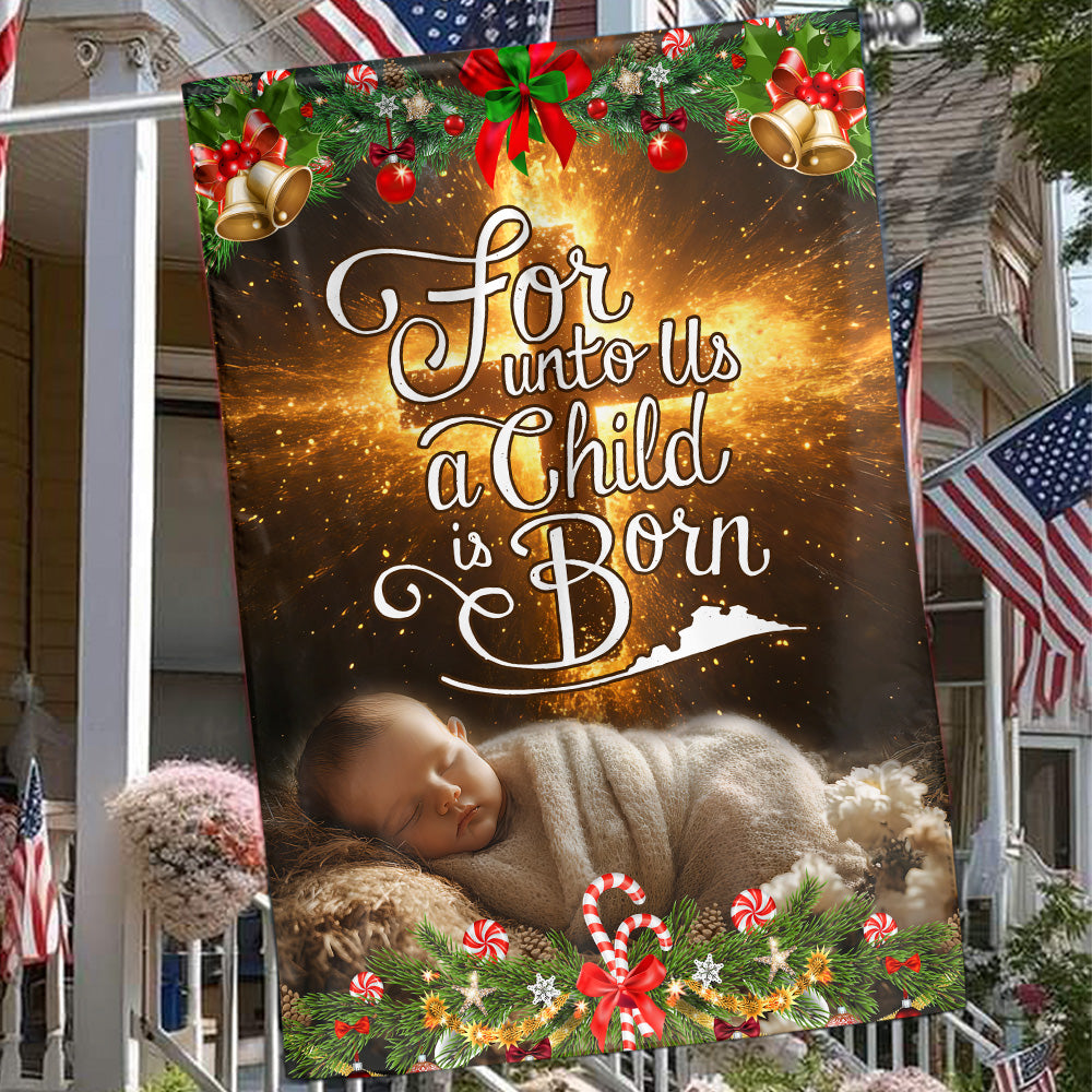 Teesdily | For Unto Us A Child Is Born Jesus Christmas Flag, Jesus Is Born Christ Cross House Flag, Christmas Gift Yard Decor