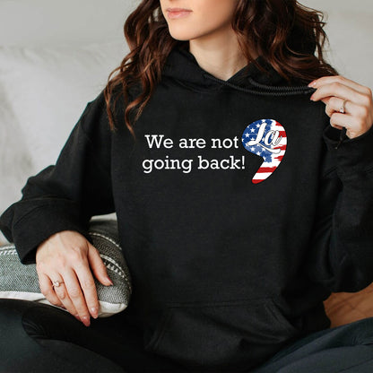 Teesdily | We Are Not Going Back Shirt, Comma La Sweatshirt, Childless Cat Lady Hoodie, Kameowla American Flag Patriot 2024 Gift