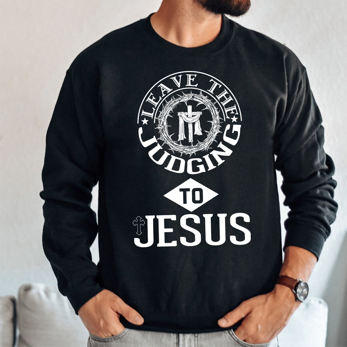 Teesdily | Leave The Judging To Jesus Shirt, God Cross Thorns, Faith Believers, Jesus Gift, Unisex Tshirt Hoodie Sweatshirt Mug