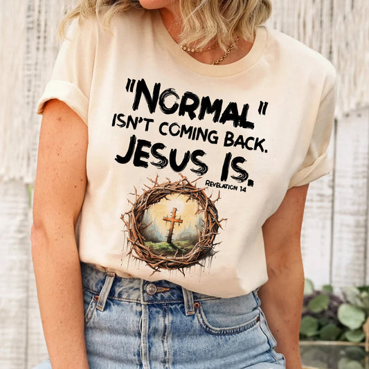 Teesdily | Jesus Cross And Crown Tshirt, Normal Isn't Coming Back Jesus Is Revelation Hoodie Sweatshirt Mug, Christian Religious Clothing Gifts