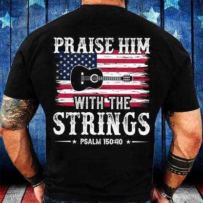 Teesdily | Guitar Usa Flag Shirt, Praise Hime With The Strings Casual Hoodie Sweatshirt Mug, Independence Day Backside Shirt, Guitar Player Gifts