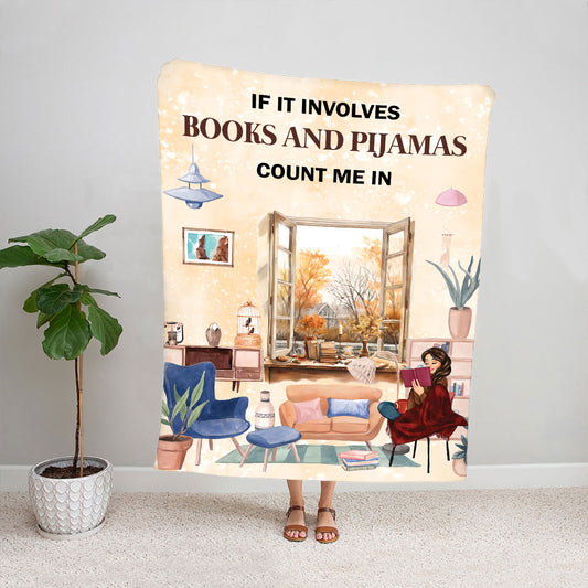 Teesdily | Book Lovers Fleece Blanket If It Involves Books And Pijamas Count Me In Travel Blanket Best Gifts For Reading Lovers Bookworm