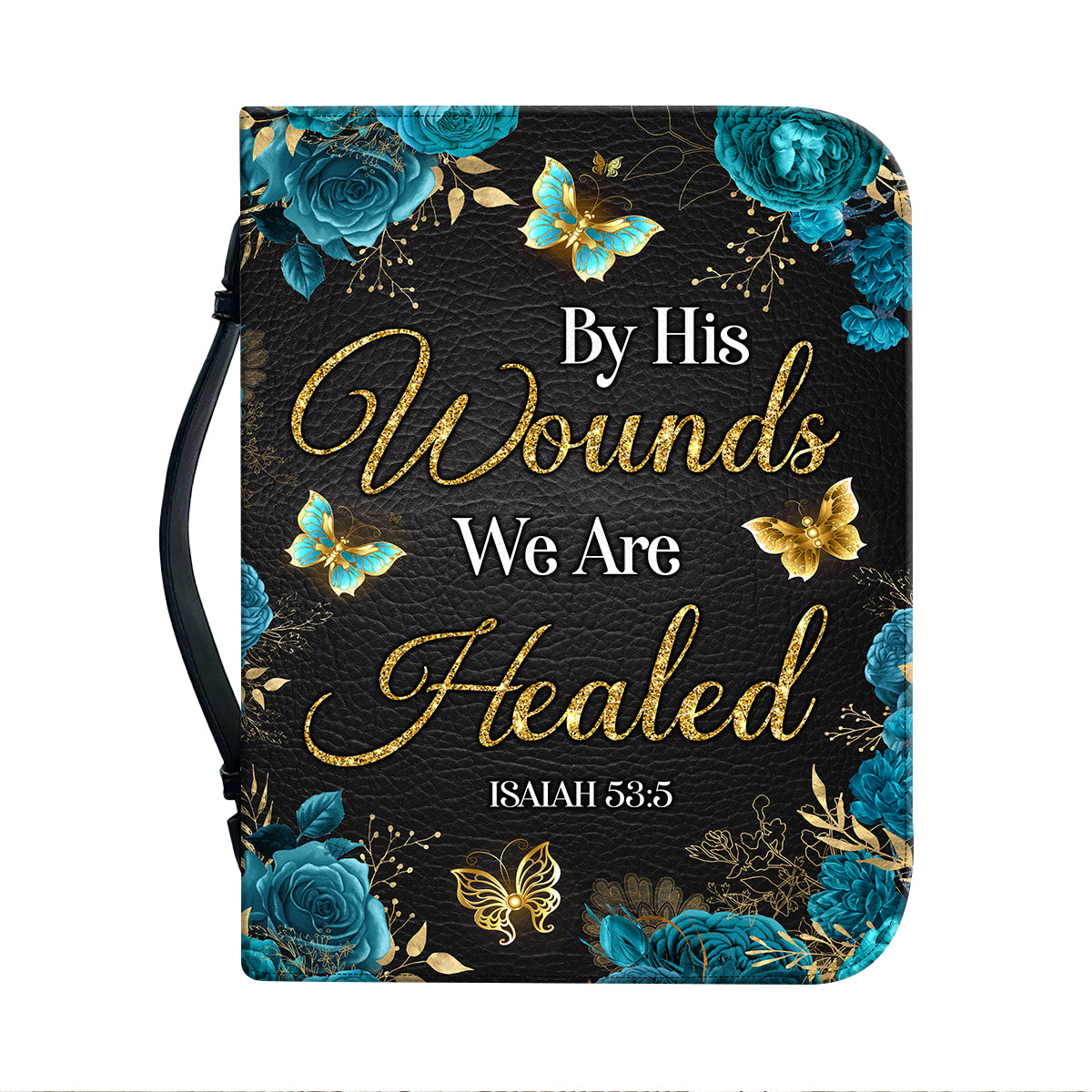 Teesdily | Personalized Butterfly Jewelry Leather Bible Cover, By His Wounds We Are Healed Bible Bags, Rose Bible Cover With Handle, Religious Gifts