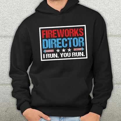 Teesdily | Fireworks Director I Run You Run Funny Shirt Happy 4Th Of July Graphic Crewneck American Pride Coffee Tea Cup Independence Day Gift Ideas