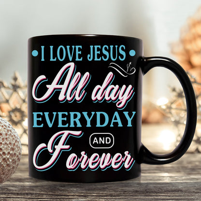 Teesdily | Jesus Christ Christian Graphic Tees I Love Jesus All Day Everyday Forever Sweatshirt Hoodie Mug Religious God Believer Gifts