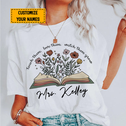 Teesdily | Teacher Customized Casual Shirt Floral Book Tshirt Teach Love Watch Them Grow Teacher Life Sweatshirt Hoodie Mug Teacher Appreciation Gifts