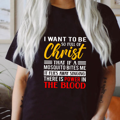 Teesdily | Jesus Christ Casual Shirt I Want To Be So Full Of Christ Pullover Sweatshirt Hoodie Mug Power Of Jesus Shirt Christian Apparel