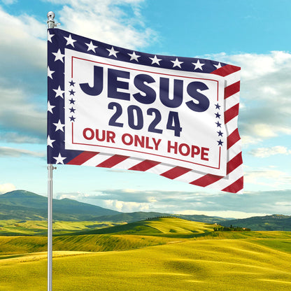 Teesdily | Jesus 2024 Our Only Hope Garden Flag, Christian American Flag Home, God Banner Yard Flag, Jesus Banners Outdoor Decor, Jesus Lovers Gifts