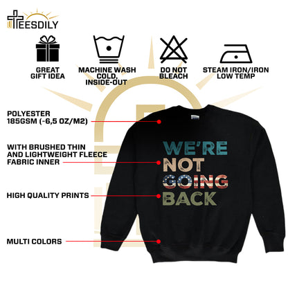 Teesdily | We're Not Going Back Progressive Shirt, 2024 Unisex Tee Sweatshirt, Human Rights Hoodie, American Gifts Mug