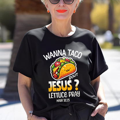 Teesdily | Jesus And Cinco De Mayo Day Shirt, Wanna Taco Bout Jesus Lettuce Pray Tshirt, Christian Gifts Mug, God Hoodie Sweatshirt, Mexican Gifts