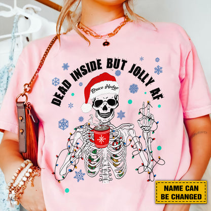 Teesdily | Personalized Christmas Skeleton Shirt, Dead Inside But Jolly AF Sweatshirt Hoodie Mug, Christmas Skeleton Coffee T-shirt