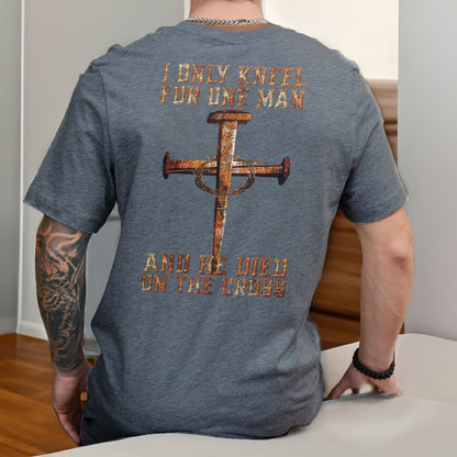 Teesdily | Jesus Cross 4given Crown Shirt, I Only Kneel For One Man He Died On The Cross Back Design Sweatshirt Hoodie Mug, Jesus Christian Lovers