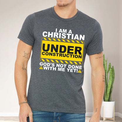 Teesdily | Jesus Christ Shirt, I Am A Christian Under Construction God's Not Done With Me Yet Tee Sweatshirt Hoodie Mug, Jesus Lovers Gifts