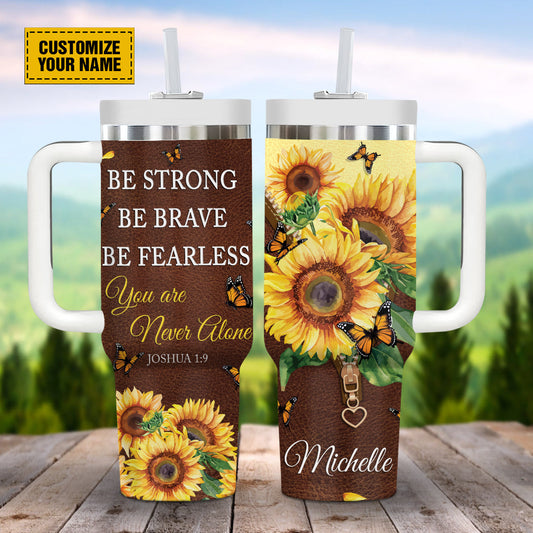 Teesdily | Customized Sunflower Butterfly 40 oz Tumbler, Be Strong Be Brave Be Fearless Insulated Tumblers, God Inspirational Gifts 40oz Tumbler