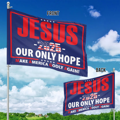 Teesdily | American Flag Jesus House Flag, Jesus 2025 Our Only Hope Make America Godly Again Garden Flag, Patriotic Flag, Outdoor Decor Gifts