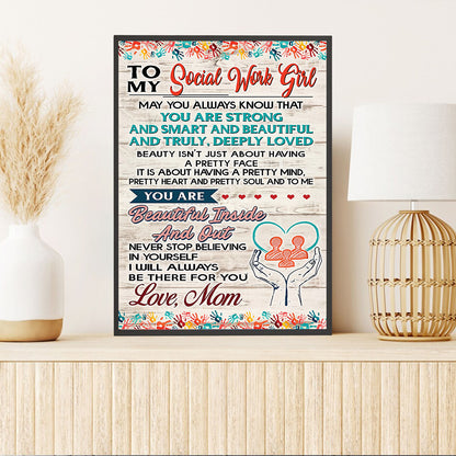 Teesdily | To My Social Work Girl Vertical Poster Gift From Mom You Are Beautiful Inside And Out Canvas Print Social Worker Sign Office Decor