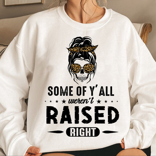 Teesdily | Skull Mom Leopard Shirt, Some Of Y'All Weren't Raised Right Hoodie Sweatshirt Mug, Funny Mothers Day Gift From Kids, Cool Mom Gifts