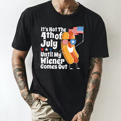 Teesdily | Independence Day Hotdog Graphic Shirt It's Not The 4Th Of July Until My Wiener Comes Out Hoodie Sweatshirt Funny Hot Dog Shirt Patriot Gift