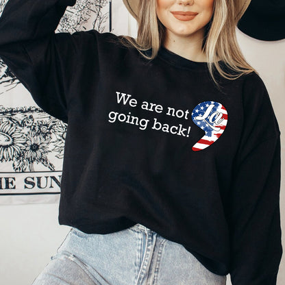 Teesdily | We Are Not Going Back Shirt, Comma La Sweatshirt, Childless Cat Lady Hoodie, Kameowla American Flag Patriot 2024 Gift