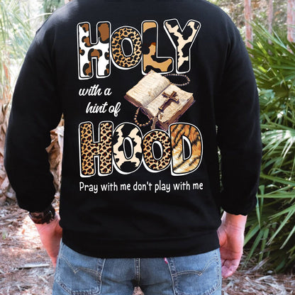 Teesdily | Christian Leopard Novelty Shirt, Holy With A Hint Of Hood Casual Hoodie Sweatshirt Mug, Religious Christian Shirt Backside, God Lover Gift