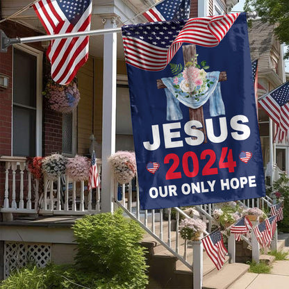 Teesdily | Jesus 2024 Our Only Hope Garden Flag, Christ Cross Flower American Flag, God Patriotic House Flag, Outdoor Yard Decor, Jesus Lovers Gift