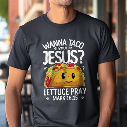 Teesdily | Jesus Taco Shirt, Wanna Taco Bout Jesus Lettuce Pray T-shirt, Jesus Humor Tee, Religious Puns Gifts, Taco Lover Gift Hoodie Sweatshirt Mug