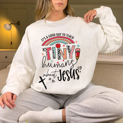 Teesdily | Jesus Teacher Shirt, It's A Good Day To Teach Tiny Humans About Jesus Tee Sweatshirt Hoodie Mug, Jesus Lovers Gifts, Teaching Gifts