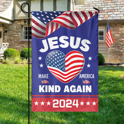 Teesdily | Jesus Make America Kind Again 2024 Garden Flag, Christian House Flag Yard Banner Outdoor Flag, Patriot Decor Home, Christ Religious Gift