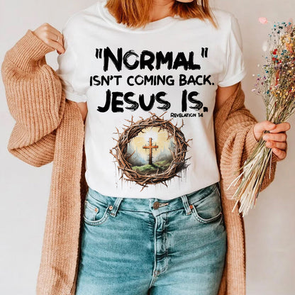 Teesdily | Jesus Cross And Crown Tshirt, Normal Isn't Coming Back Jesus Is Revelation Hoodie Sweatshirt Mug, Christian Religious Clothing Gifts