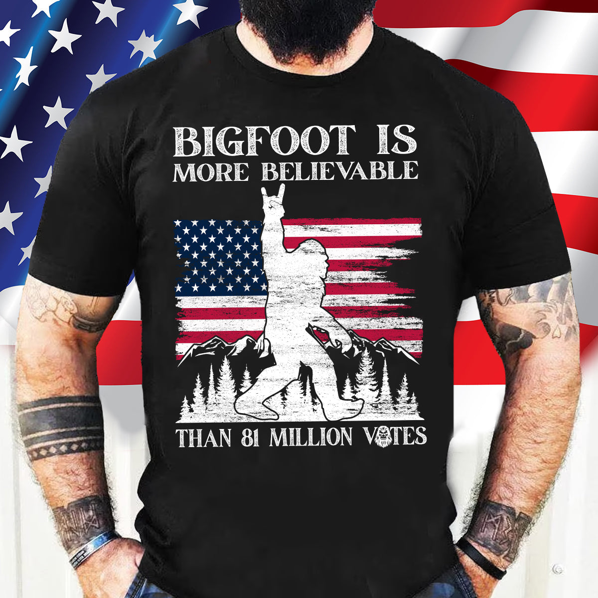 Teesdily | Bigfoot Is More Believable Than 81 Million People Black Shirt, Unisex T-shirt, Patriotism Shirt, American Flag,Gift Unisex T-shirt Hoodie Sweatshirt Size S-5XL / Mug 11-15oz