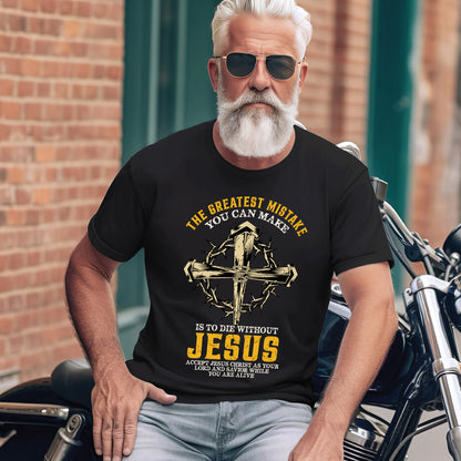 Teesdily | Jesus Cross Crown Shirt, The Greatest Mistake You Can Make Is To Die Without Jesus Tee, Christian Gifts Unisex Tshirt Hoodie Sweatshirt Mug