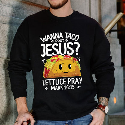 Teesdily | Jesus Taco Shirt, Wanna Taco Bout Jesus Lettuce Pray T-shirt, Jesus Humor Tee, Religious Puns Gifts, Taco Lover Gift Hoodie Sweatshirt Mug