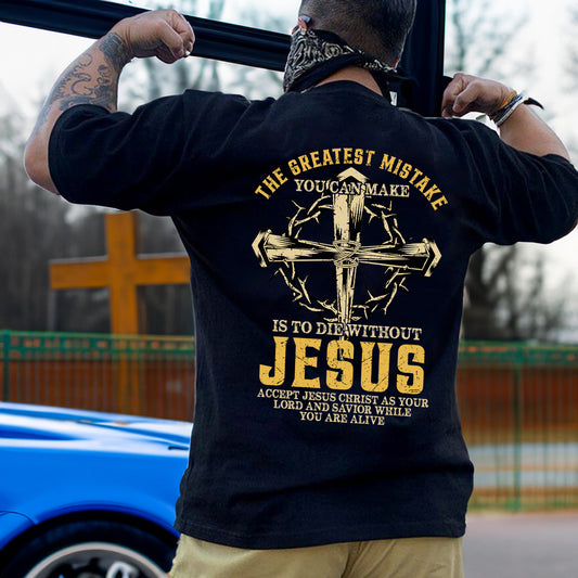 Teesdily | Jesus Cross Crown Shirt, The Greatest Mistake You Can Make Is To Die Without Jesus, Christian Gifts Unisex Tshirt Hoodie Sweatshirt Mug