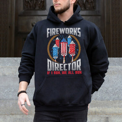 Teesdily | Independence Day Firework Shirt Fireworks Director I Run You Run Sweatshirt Hoodie American Pride Hooded Pullover Gift For 4Th Of July Day