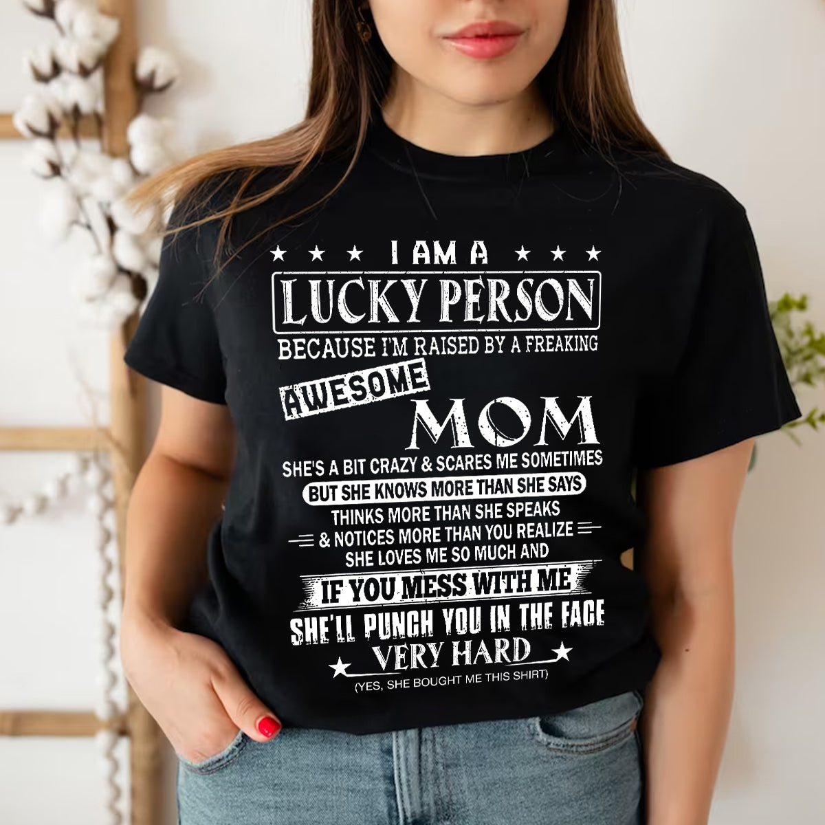 Cherished Blessing I Am A Lucky Person Because I'm Raised By A Freaking Awesome Mom Mother's Day T-Shirt Grateful Child Tee