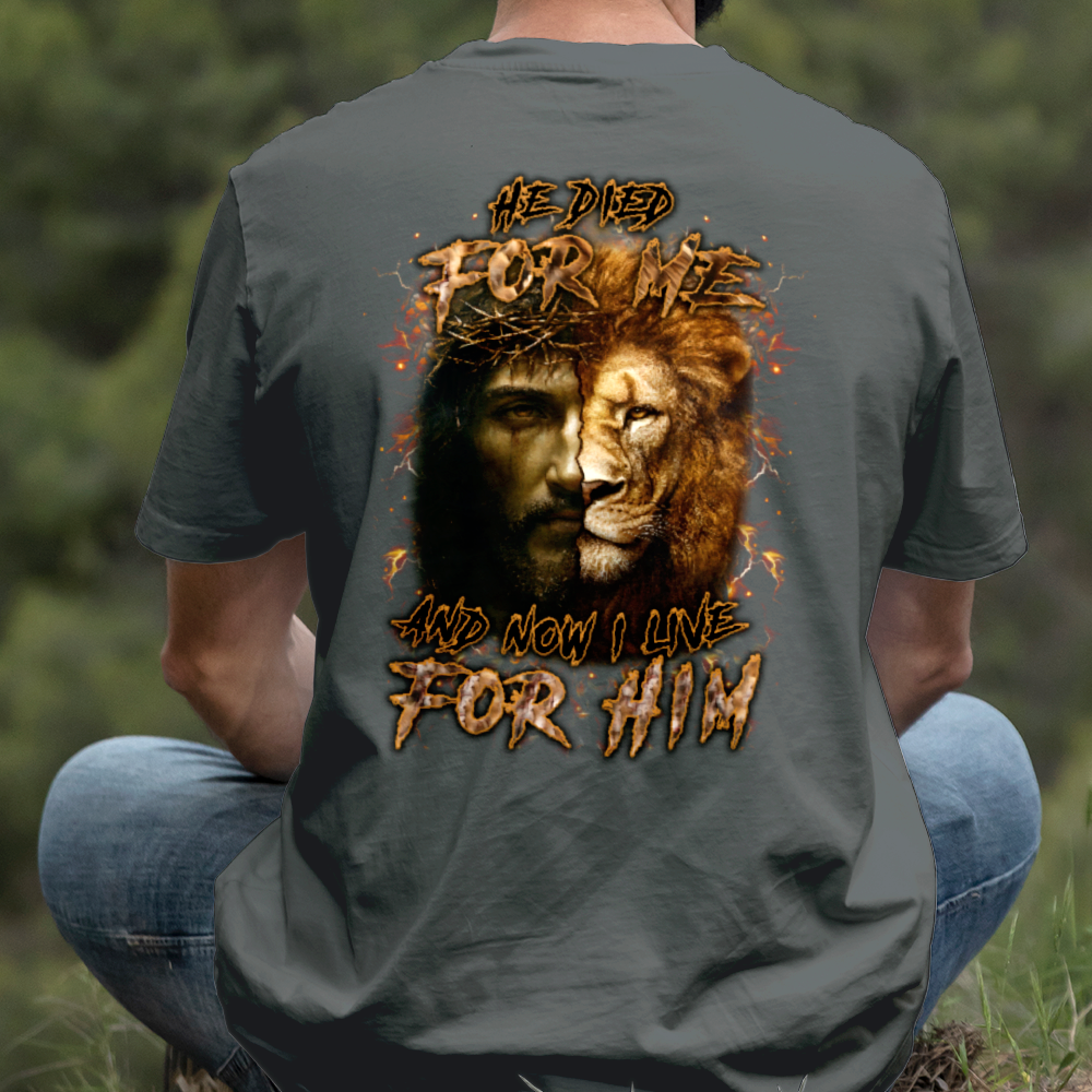 Teesdily | He Died For Me And Now I Live For Him Shirt, Jesus Lion Of Judah Sweatshirt, Jesus Cross Hoodie Mug, Christian Gift