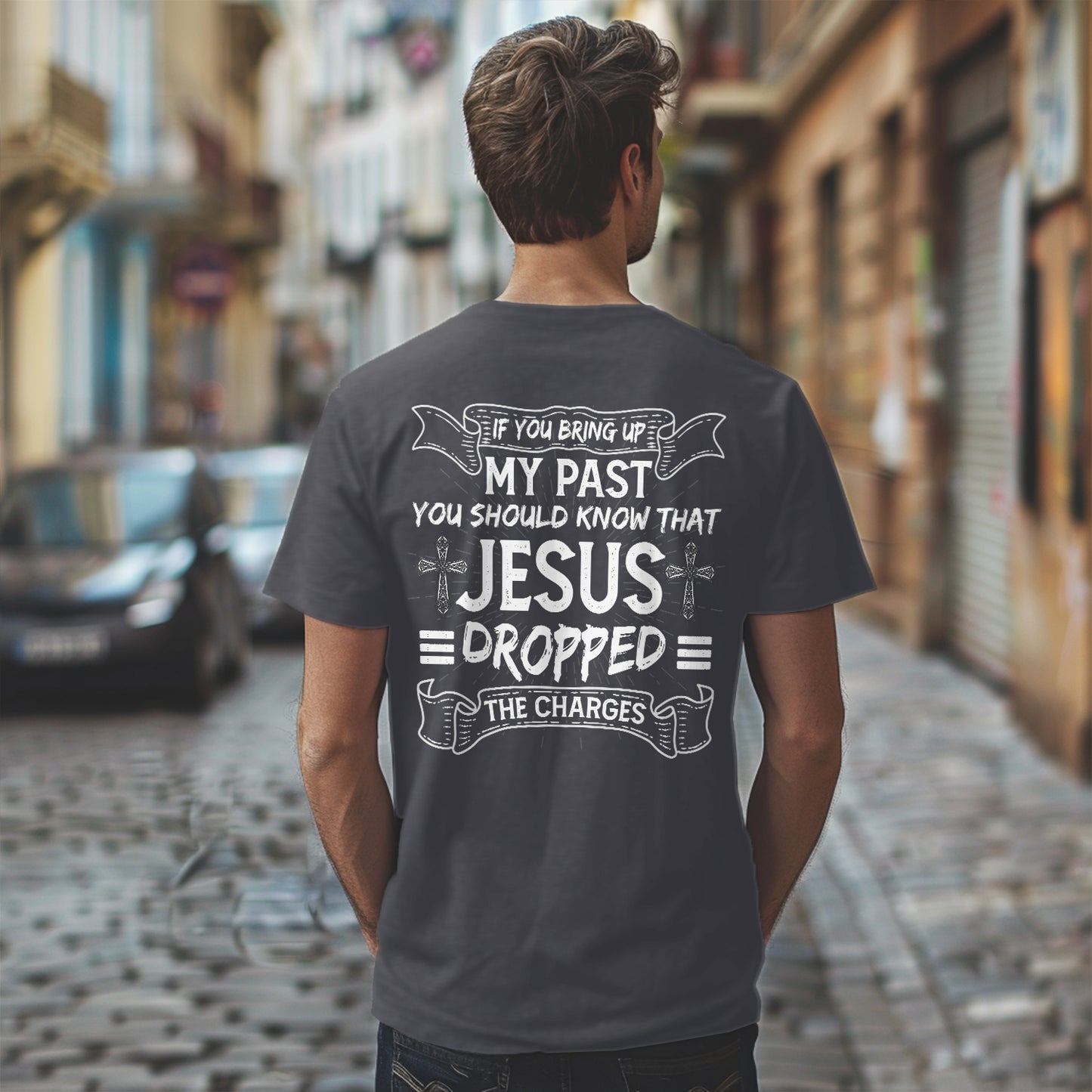 Teesdily | Jesus Shirt Back Design, If You Bring Up My Past You Know That Jesus Dropped The Charges Sweatshirt Hoodie Mug, Jesus Lovers Gifts