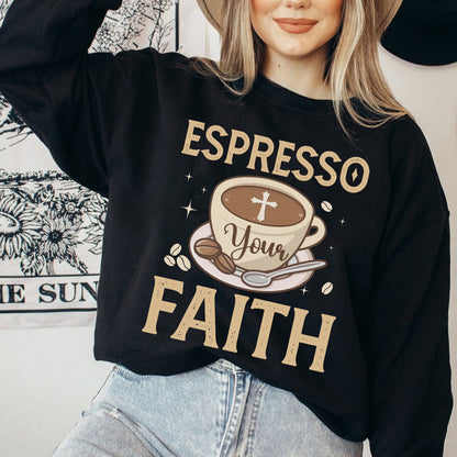 Teesdily | Espresso Your Faith Shirt, Coffee Drinker Lover Sweatshirt Hoodie Mug, Espresso Faith Church Tshirt, Espresso Lover Gifts, Christian Gifts