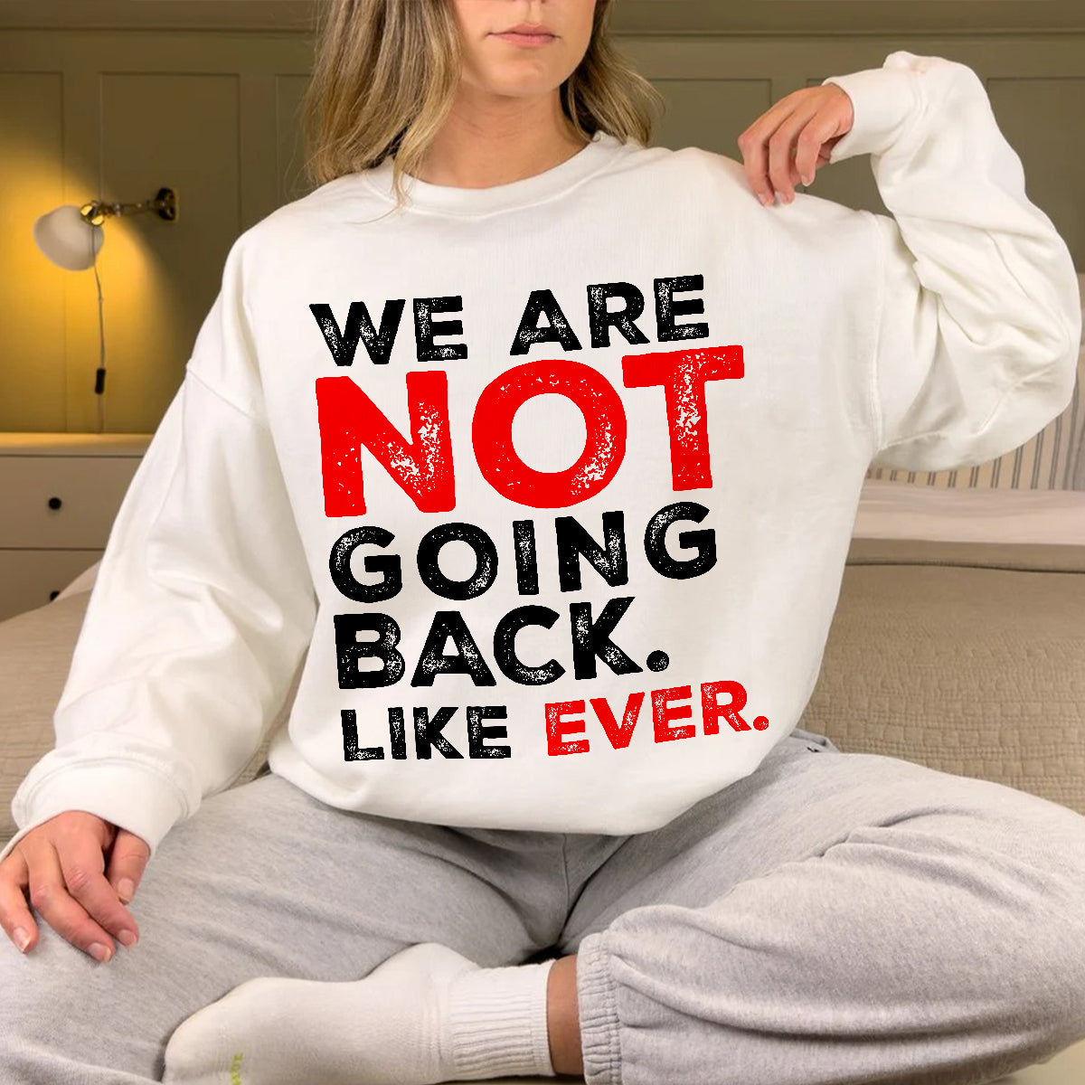 Teesdily | We Are Not Going Back Like Ever Shirt, We Are Not Going Back Sweatshirt, Madam Leader Hoodie, Childless Cat Lady Gift