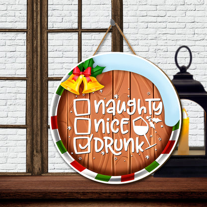 Teesdily | Christmas Wood Sign, Naughty Nice Drunk Funny Calligraphy Wooden Sign, Christmas Party Home Decoration, Drinking Lover Front Door Decor