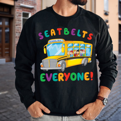 Teesdily | Seatbelt Everyone Shirt, Funny School Bus Driver T-shirt, Back To School Tee, School Driver Sweatshirt Hoodie Mug, Gift For Bus Drivers