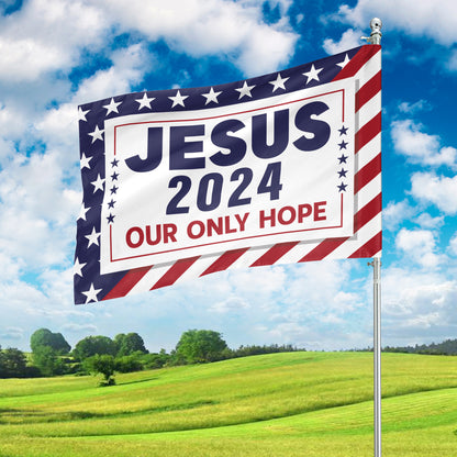 Teesdily | Jesus 2024 Our Only Hope Garden Flag, Christian American Flag Home, God Banner Yard Flag, Jesus Banners Outdoor Decor, Jesus Lovers Gifts