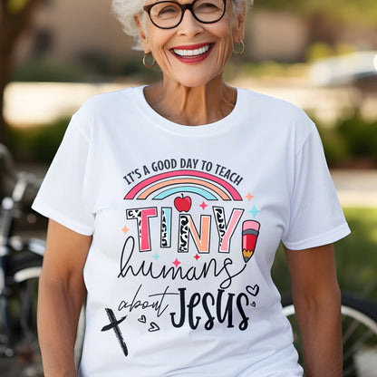 Teesdily | Jesus Teacher Shirt, It's A Good Day To Teach Tiny Humans About Jesus Tee Sweatshirt Hoodie Mug, Jesus Lovers Gifts, Teaching Gifts